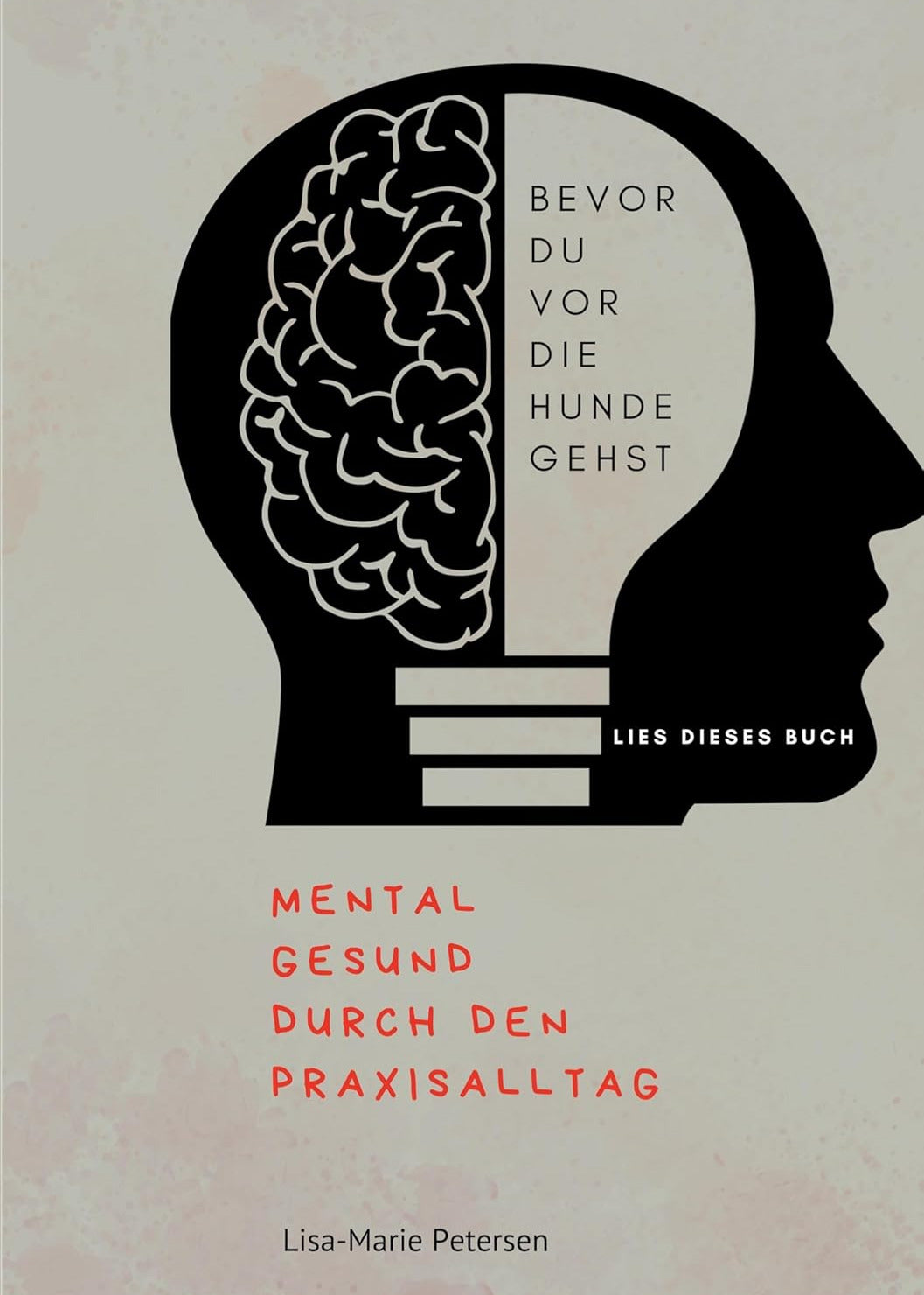 Bevor du vor die Hunde gehst: Mental gesund durch den Praxisalltag