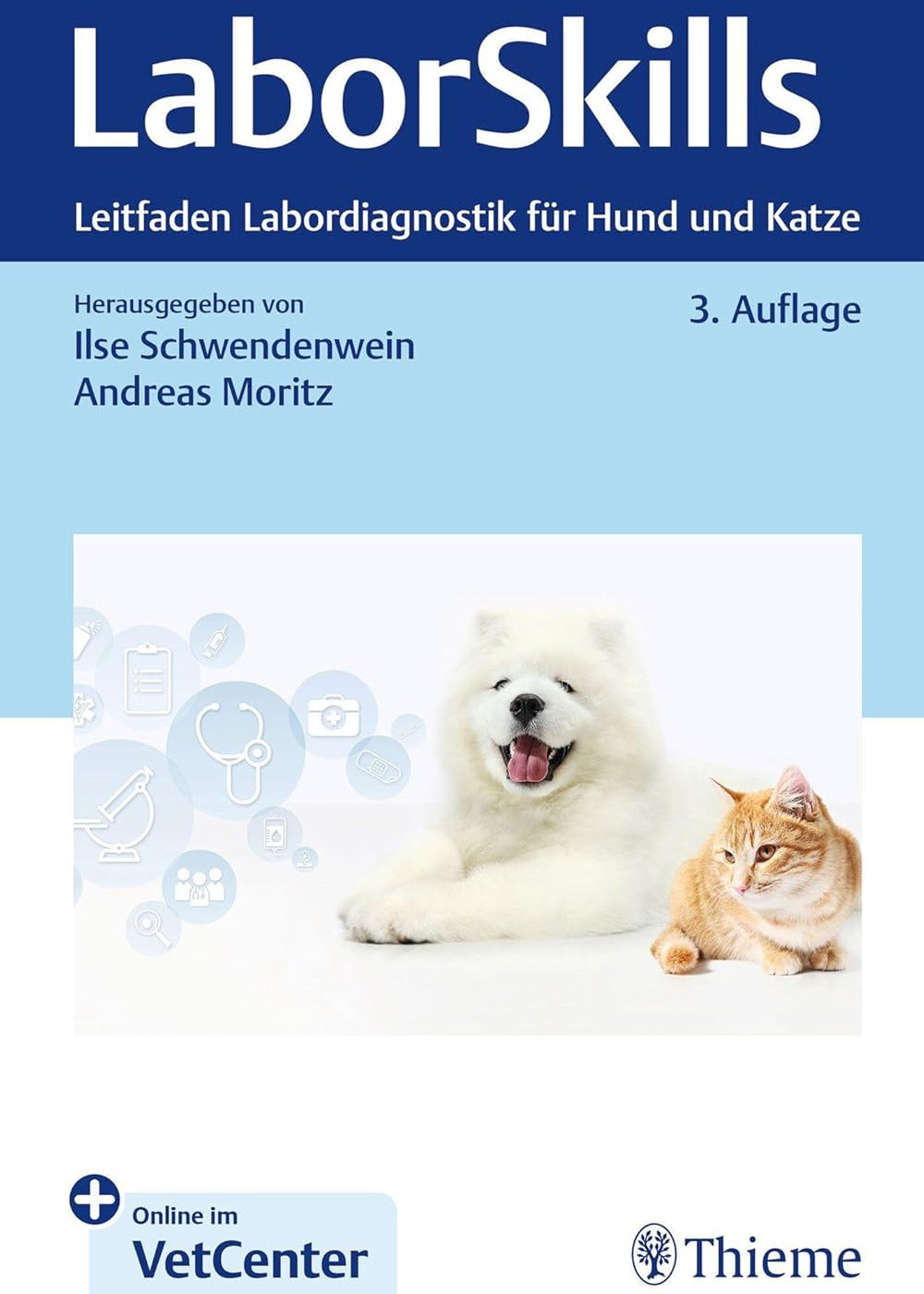 LaborSkills: Leitfaden Labordiagnostik für Hund und Katze 3. Auflage