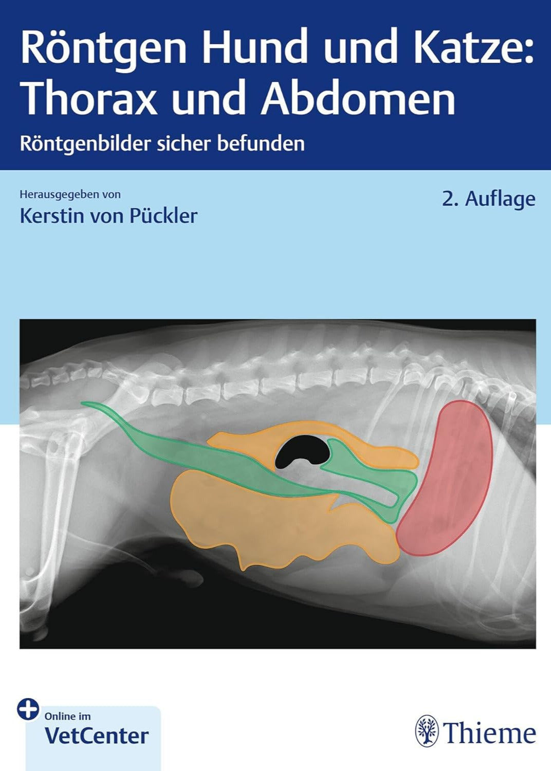 Röntgen Hund und Katze: Thorax und Abdomen: Röntgenbilder
