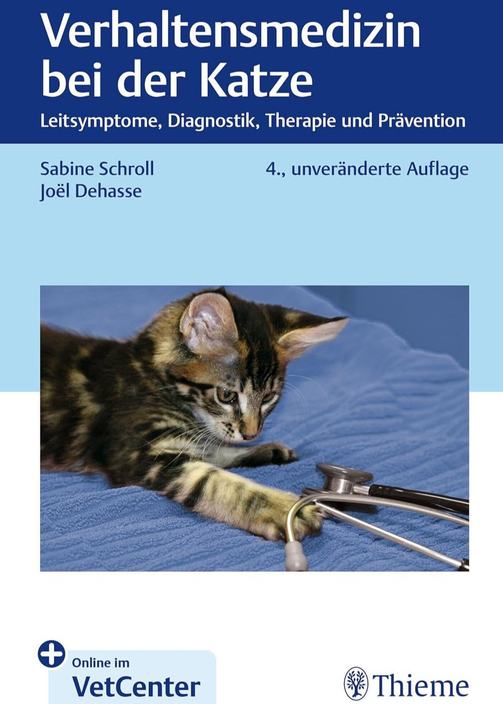 Verhaltensmedizin bei der Katze: Leitsymptome, Diagnostik, Therapie und Prävention