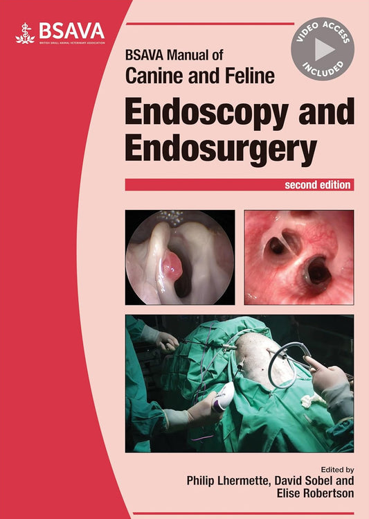 BSAVA Manual of Canine and Feline Endoscopy and Endosurgery 2. Edition