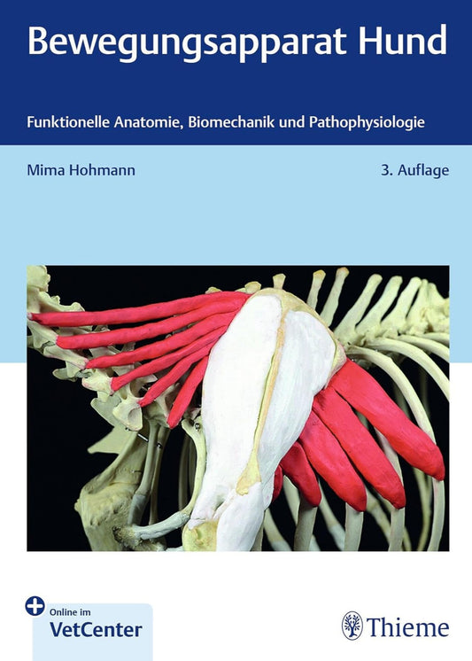 Bewegungsapparat Hund: Funktionelle Anatomie, Biomechanik und Pathophysiologie