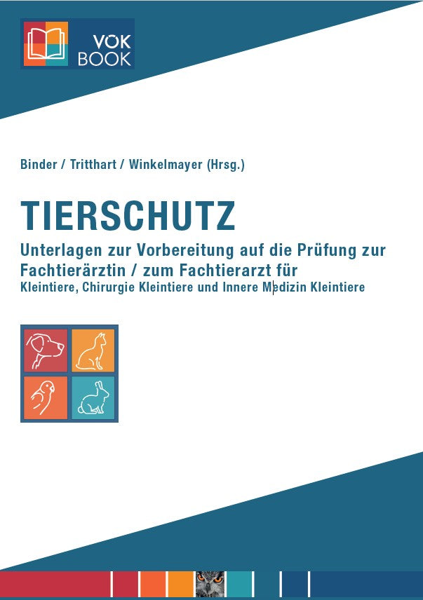 Tierschutz: Unterlagen zur Vorbereitung auf die Prüfung zur FTÄ/FTA für KT, Chirurgie KT, Innere Med. KT